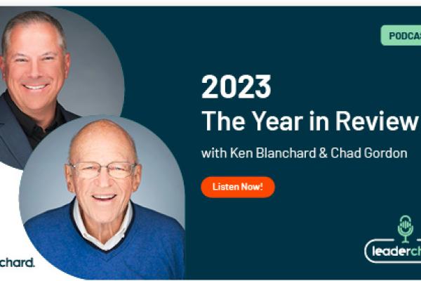 image of 2023 The Year in Review with Ken Blanchard and Chad Gordon