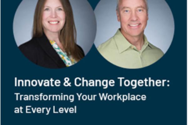 image of Innovate & Change Together: Transforming Your Workplace At Every Level